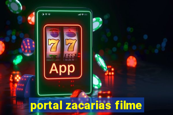 portal zacarias filme